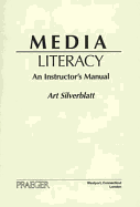 Media Literacy: An Instructor's Manual