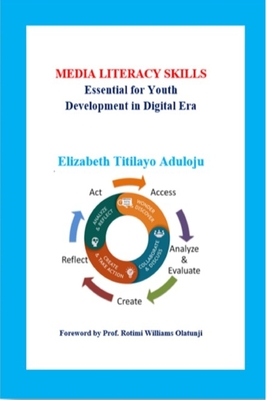 Media Literacy Skills: Essential for Youth Development in Digital Era - Aduloju, Elizabeth Titilayo