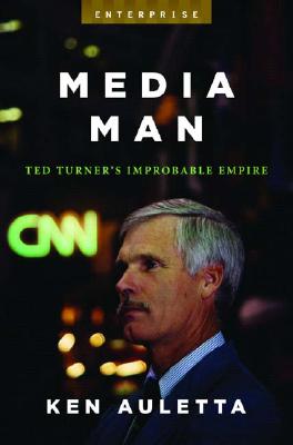 Media Man: Ted Turner's Improbable Empire - Auletta, Ken