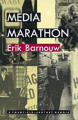 Media Marathon: A Twentieth-Century Memoir - Barnouw, Erik