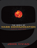 Media of Mass Communication Value Package (Includes Mycommunicationlab Coursecompass with E-Book Student Access ) - Vivian, John