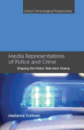 Media Representations of Police and Crime: Shaping the Police Television Drama