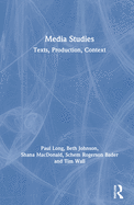 Media Studies: Texts, Production, Context