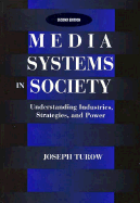 Media Systems in Society: Understanding Industries, Strategies, and Power