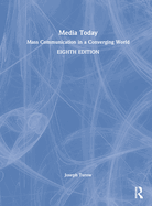 Media Today: Mass Communication in a Converging World