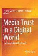 Media Trust in a Digital World: Communication at Crossroads