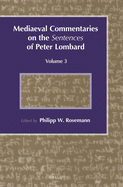 Mediaeval Commentaries on the Sentences of Peter Lombard: Volume 3