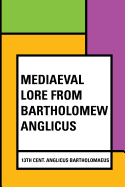 Mediaeval lore from Bartholomew Anglicus