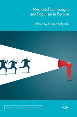 Mediated Campaigns and Populism in Europe - Salgado, Susana (Editor)