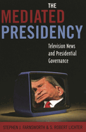 Mediated Presidency: Television News and Presidential Governance