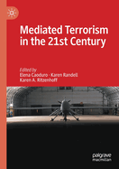 Mediated Terrorism in the 21st Century