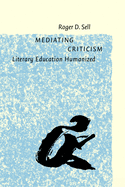 Mediating Criticism: Literary Education Humanized