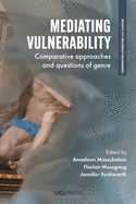 Mediating Vulnerability: Comparative Approaches and Questions of Genre