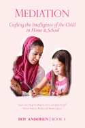 Mediation: Crafting the Intelligence of the Child in Home and Schoo