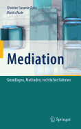 Mediation: Grundlagen, Methoden, Rechtlicher Rahmen