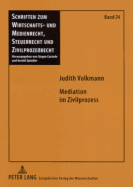 Mediation Im Zivilprozess: Rechtliche Rahmenbedingungen Fuer Ein Gerichtsinternes Mediationsangebot