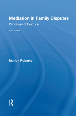 Mediation in Family Disputes: Principles of Practice - Roberts, Marian