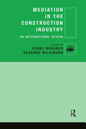 Mediation in the Construction Industry: An International Review