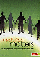 Mediation Matters: Creating a Peaceful School Through Peer Mediation