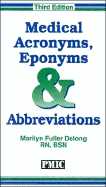 Medical Acronyms Eponyms and Abbreviations (Pocket Version) - DeLong, Marilyn Fuller, R.N., and Swanson, Kathryn (Editor)