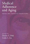 Medical Adherence and Aging: Social and Cognitive Perspectives