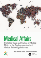 Medical Affairs: The Roles, Value and Practice of Medical Affairs in the Biopharmaceutical and Medical Technology Industries