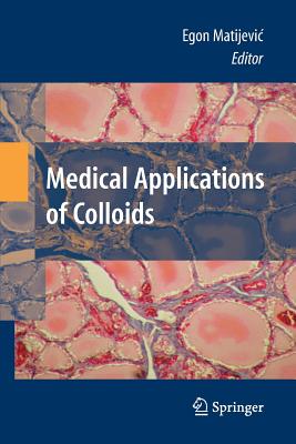 Medical Applications of Colloids - Matijevic, Egon (Editor)