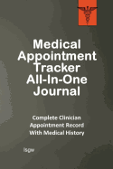 Medical Appointment Tracker All-In-One Journal: Complete Clinician Appointment Record with Medical History - Red Orange