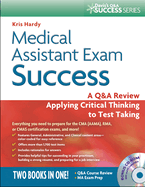 Medical Assistant Exam Success: A Q&A Review Applying Critical Thinking to Test Taking