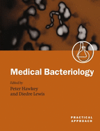 Medical Bacteriology: A Practical Approach