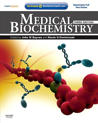 Medical Biochemistry - Baynes, John W, PhD, and Dominiczak, Marek H, Dr., Med