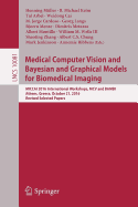 Medical Computer Vision and Bayesian and Graphical Models for Biomedical Imaging: Miccai 2016 International Workshops, MCV and Bambi, Athens, Greece, October 21, 2016, Revised Selected Papers
