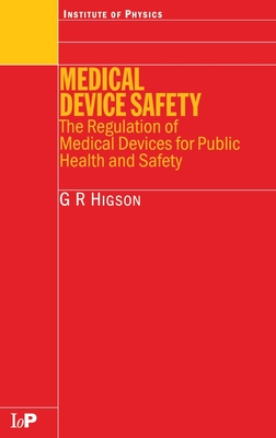 Medical Device Safety: The Regulation of Medical Devices for Public Health and Safety - Higson, G.R