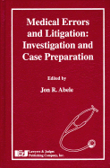 Medical Errors and Litigation: Investigation and Case Preparation