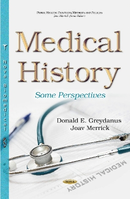 Medical History: Some Perspectives - Greydanus, Donald E, MD (Editor), and Merrick, Joav (Editor)