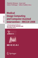 Medical Image Computing and Computer-Assisted Intervention - Miccai 2008: 11th International Conference, New York, Ny, Usa, September 6-10, 2008, Proceedings, Part II