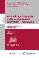 Medical Image Computing and Computer-Assisted Intervention -- Miccai 2013: 16th International Conference, Nagoya, Japan, September 22-26, 2013, Proceedings, Part II