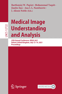 Medical Image Understanding and Analysis: 25th Annual Conference, Miua 2021, Oxford, United Kingdom, July 12-14, 2021, Proceedings