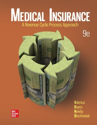 Medical Insurance: A Revenue Cycle Process Approach - Valerius, Joanne, and Bayes, Nenna L, and Newby, Cynthia