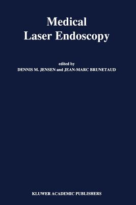 Medical Laser Endoscopy - Jensen, D M (Editor), and Brunetaud, J M (Editor)