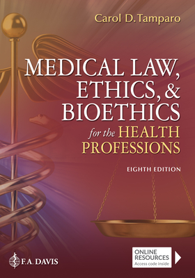 Medical Law, Ethics, & Bioethics for the Health Professions - Tamparo, Carol D, PhD, Cma-A