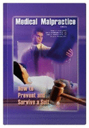 Medical Malpractice: How to Prevent and Survive a Suit - Nasca, Richard J