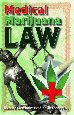Medical Marijuana Law - Boire, Richard Glen, and Feeney, Kevin