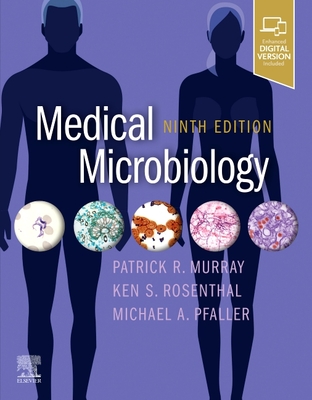 Medical Microbiology - Murray, Patrick R., and Rosenthal, Ken, and Pfaller, Michael A.
