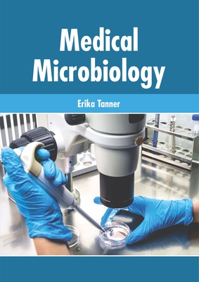 Medical Microbiology - Tanner, Erika (Editor)