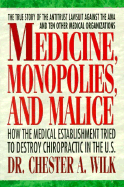 Medical Monopolies and Ma: How the Medical Establishment Tried to Destroy Chiropratic...