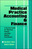 Medical Practice Accounting and Finance a Practical Guide for Physicians Dentists and Other Medical Practitioners