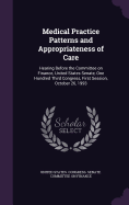 Medical Practice Patterns and Appropriateness of Care: Hearing Before the Committee on Finance, United States Senate, One Hundred Third Congress, First Session, October 26, 1993