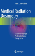 Medical Radiation Dosimetry: Theory of Charged Particle Collision Energy Loss