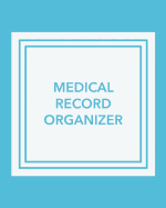 Medical Record Organizer: Record Your Personal Medical History, Medical Contacts, Family Medical Overview, Family Doctors, Medical Checkups, Blood Pressure, Blood Sugar Tracker, Medications, Surgeries and More